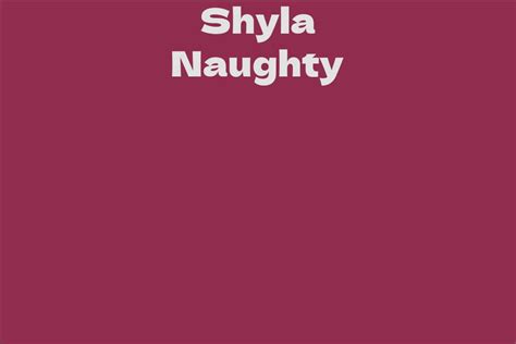 Shyla Naughty: An In-Depth Life Journey