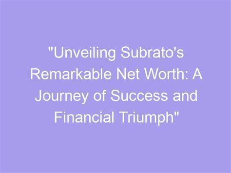 Success Unveiled: The Remarkable Journey of Financial Achievement