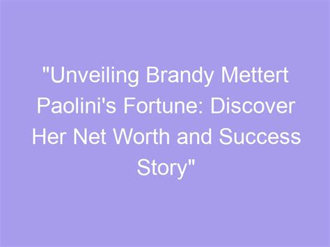 Success and Fortune: Unveiling Brandy Bates' Financial Achievements