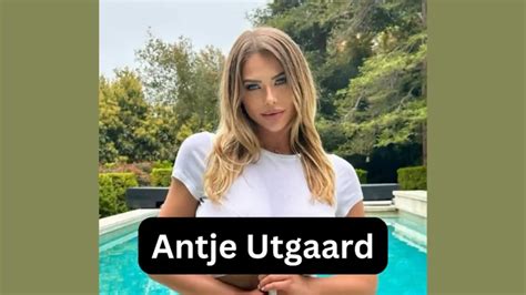 The Age of Antje Utgaard: Revealing Her Birthdate