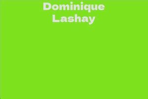 The Early Years: A Glimpse into Dominique Lashay's Formative Journey
