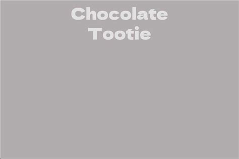 The Early Years: Unraveling Chocolate Tootie's Biography