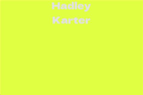 The Fascinating Journey of Hadley Karter: Exploring her Past and Early Achievements