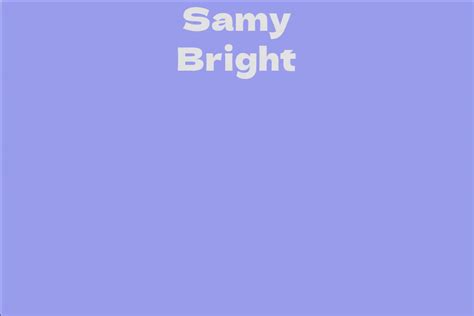 The Height of Success: Samy Bright's Journey to Stardom