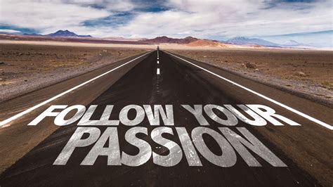 The Journey of Following One's Passion