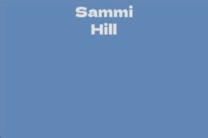 The Journey to Stardom: Key Milestones in Sammi Hill's Career