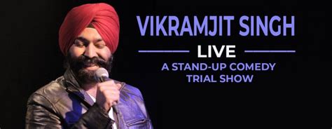 The Laugh Factory: Vikramjit Singh's Stand-Up Shows and Tours