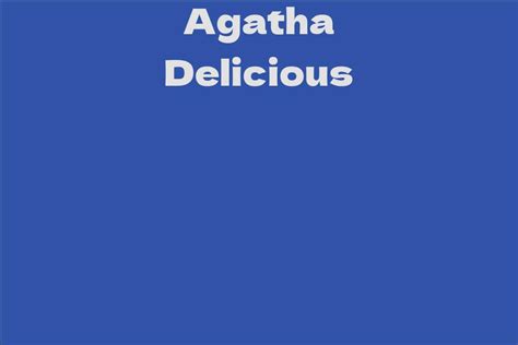 The Mysterious Era of Agatha Delicious