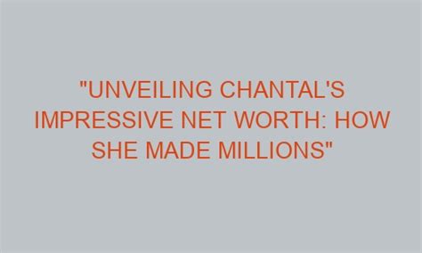 The Sweet Success: Unveiling Chantal Sweet's Impressive Wealth and Generous Endeavors