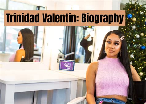 Trinidad Valentin: A Rising Star in the Entertainment Industry