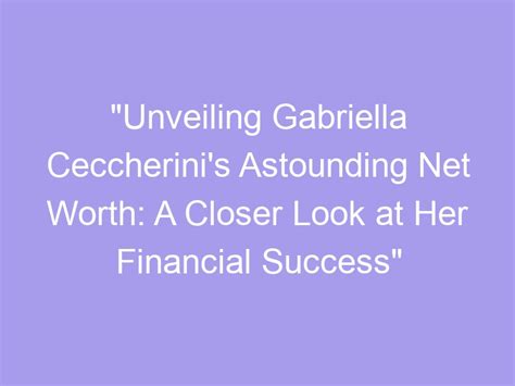 Uncovering Gabriella Caprice's Financial Success