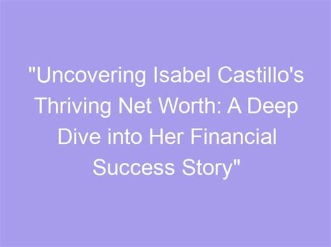 Uncovering Her Financial Success: The Total Assets of a Delicate Elegance