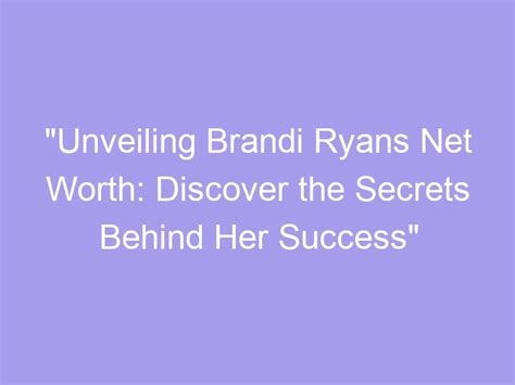 Understanding the Value Behind Brandi's Success