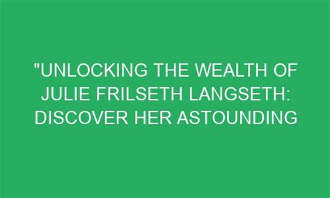 Unlocking the Astounding Wealth of La Reina: Revealing Her Vast Fortune