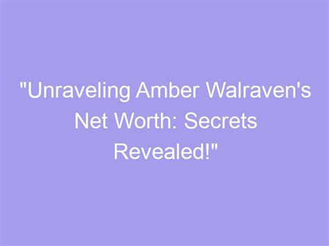 Unraveling Amber Je's Financial Success