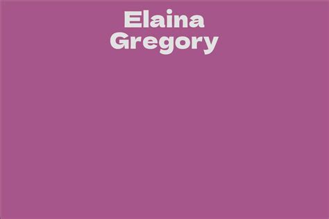 Unraveling Elaina Gregory's net worth and its sources