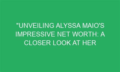 Unveiling Alyssa Cleversey's Impressive Financial Assets and Noteworthy Achievements