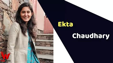 Unveiling Ekta Chaudhary's Age and Early Life