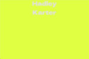 Unveiling Hadley Karter's Net Worth: Success, Endorsements, and Future Projects