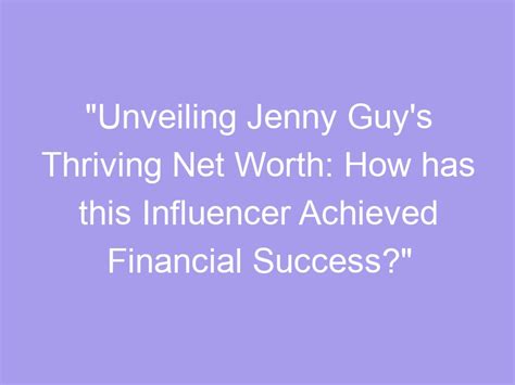 Unveiling Jenny One's Financial Success and Estimated Income