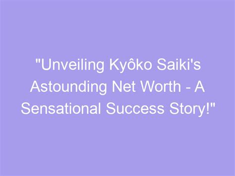 Unveiling Kyoko Abe's Impressive Financial Success and Fulfilling Journey