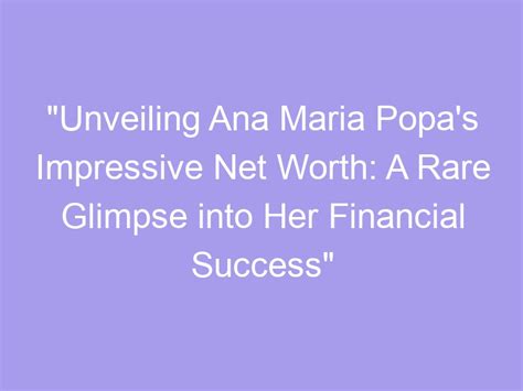 Unveiling Maria Elena Anaya's Financial Success and Wealth