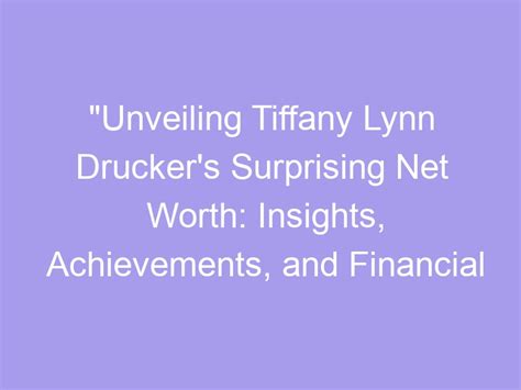 Unveiling Tiffany Marie's Financial Success and Accomplishments