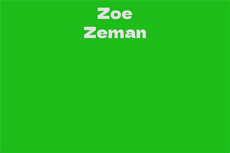 Unveiling the Age and Height of Zoe Zeman