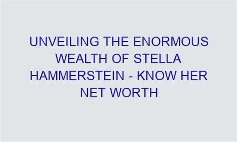 Unveiling the Enormous Wealth: A Life of Achievement and Opulence