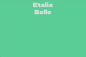 Unveiling the Impact of Etalia Belle's Age on her Career
