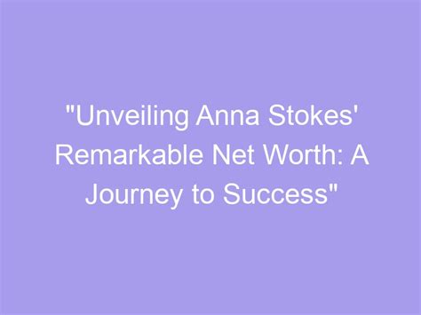 Unveiling the Path of Triumph: Anna Ashton's Journey to Success