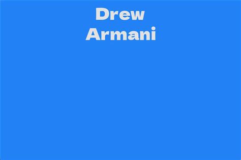 Unveiling the Secrets of Drew Armani's Astonishing Net Worth