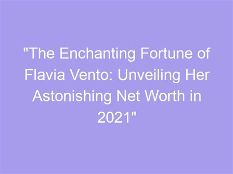 Unveiling the True Value of Larissa Flavia's Fortune