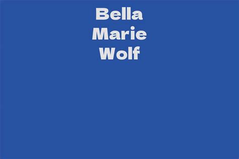 Unveiling the Veil of Mystery Surrounding Bella Marie Wolf