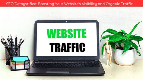 Why Organic Traffic is Essential for Boosting the Visibility of Your Website